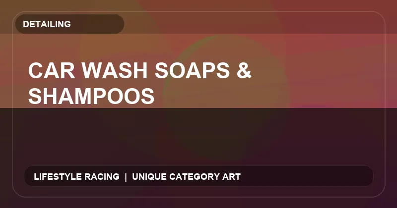 Car Wash Soaps & Shampoos
